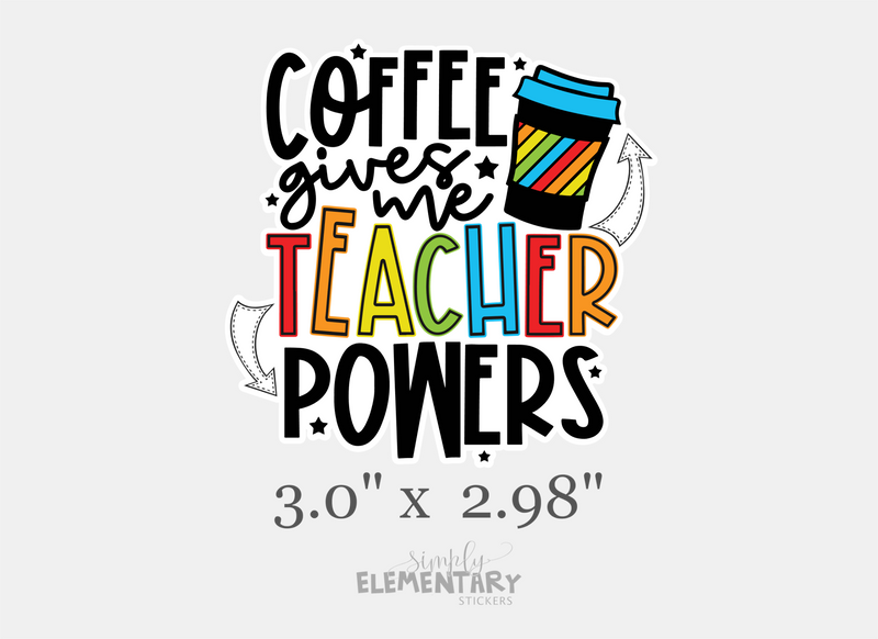 Coffee Gives Me Teacher Powers Sticker, 3.0 x 2.98 in  Perfect Teacher Gift!