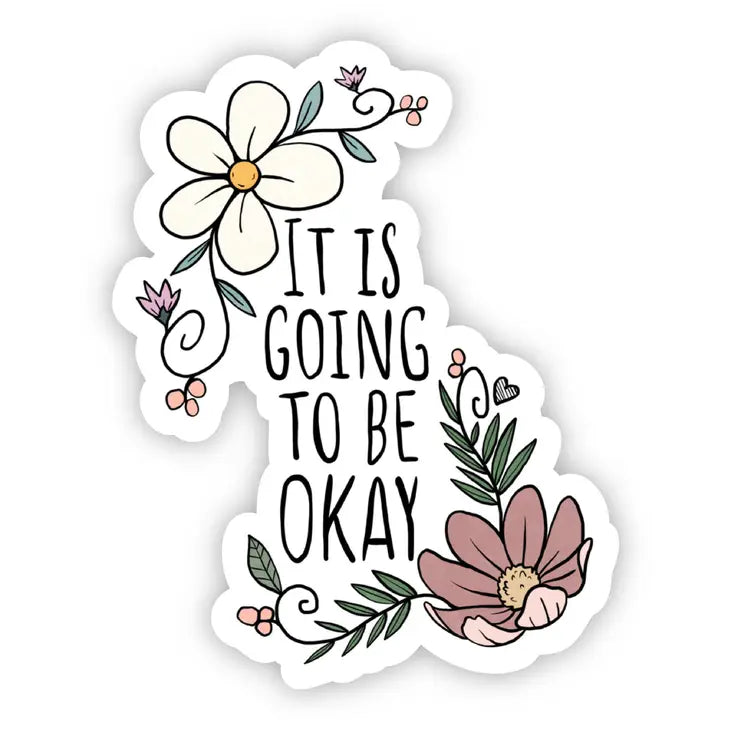 It is Going to be Okay Sticker