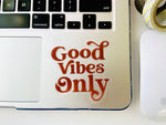 Good Vibes Only Sticker