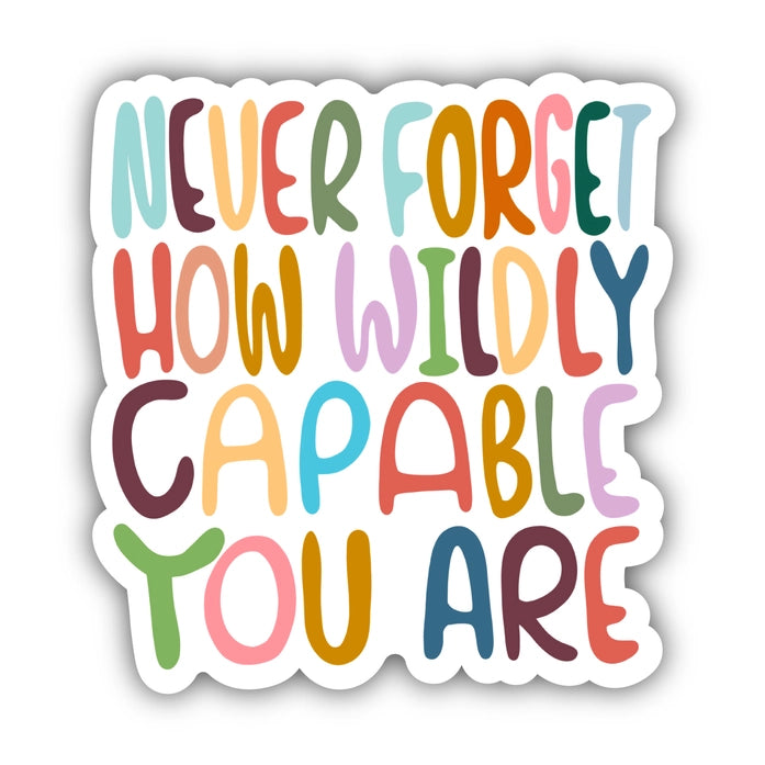 Never Forget Wildly Capable Sticker