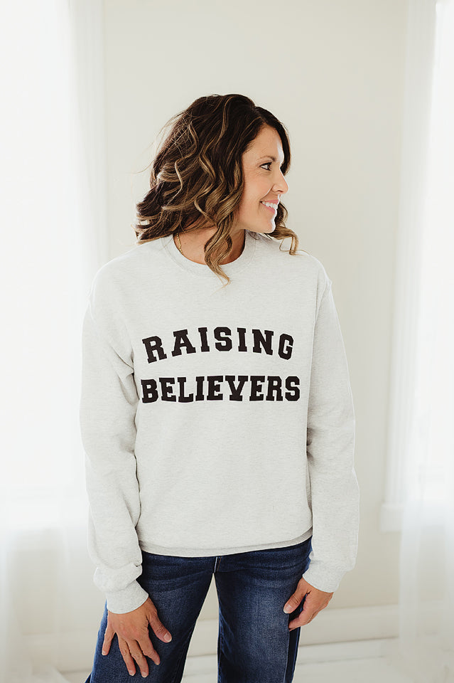 Raising Believers Sweatshirt