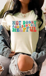 Not Bossy Aggressively Helpful Graphic Tee (PLUS)